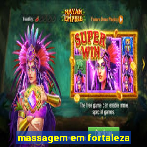 massagem em fortaleza